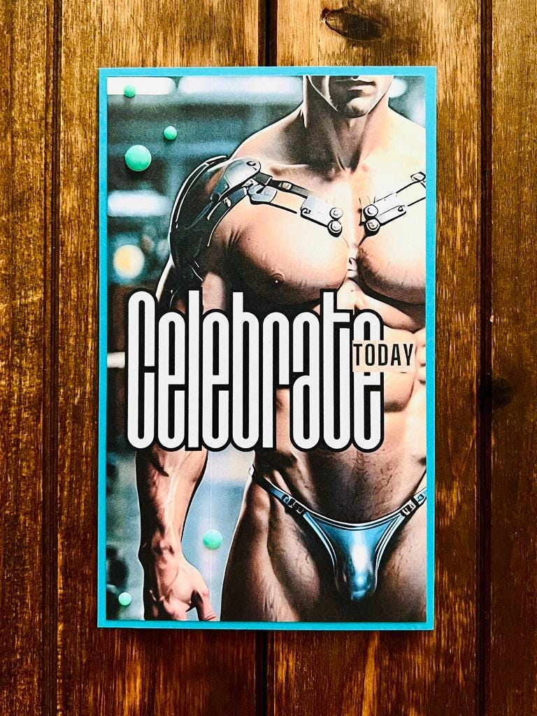 Handmade NSFW Cybernetic Male Physique Celebrate Today Slimline Card, Adult Greeting Card