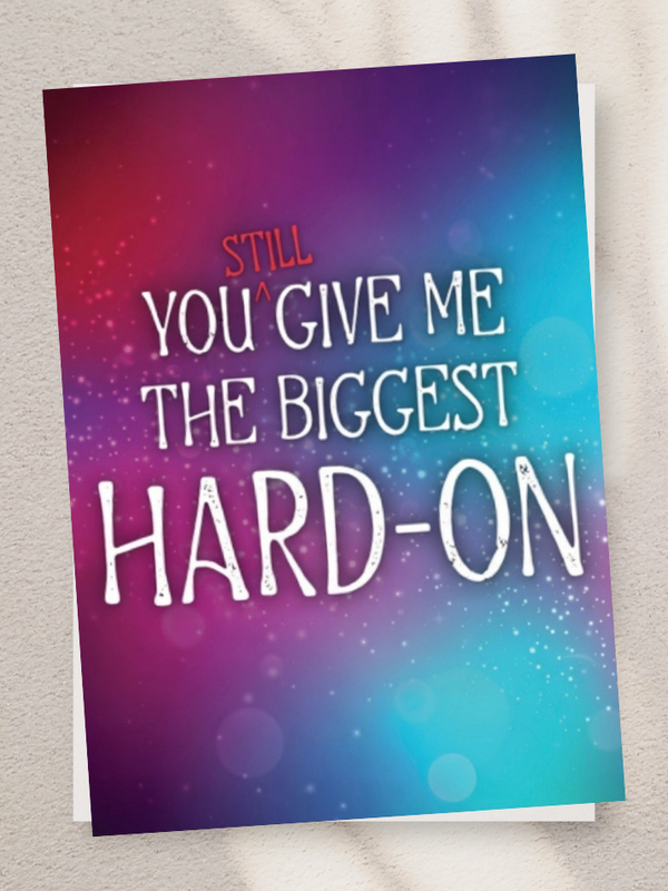 Adult Greeting Card | Still Give Me Hard-On | Cheeky Romantic Pun | Adult Erotic Humor | Single or 5-Pack