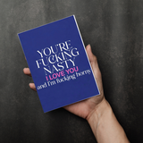 Adult Greeting Card | You're Fucking Nasty I Love You | Cheeky Horny Compliment | Adult Naughty Card | Single or 5-Pack