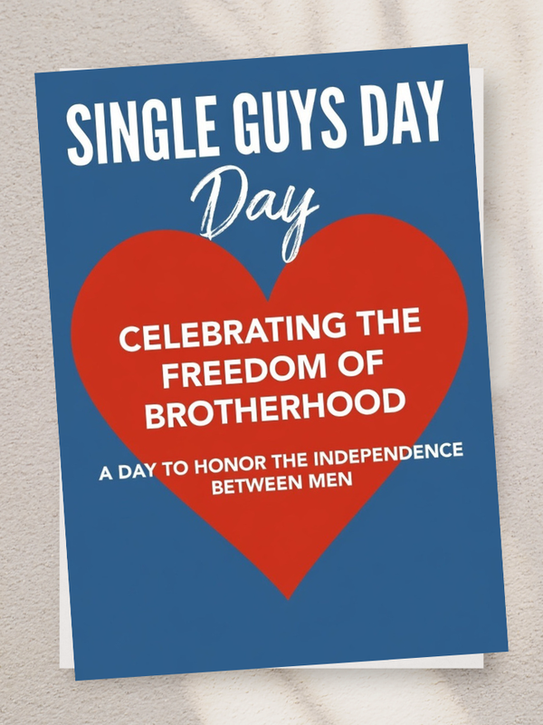 Greeting Card | Single Guys Day Freedom Brotherhood | Celebrate Independence Men | 5x7 Single/5-Pack