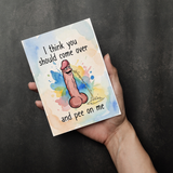 NSFW Greeting Card | I Think You Should Come Over and Pee on Me | Cheeky Dick Piss Humor | Gay NSFW Card | 5x7 Single/5-Pack